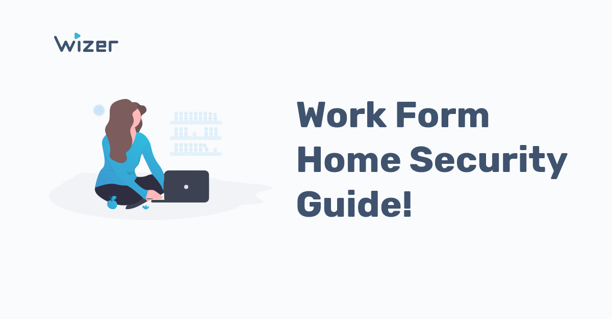 Cyber Security working from home guide Wizer Training